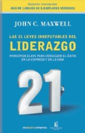 Las 21 leyes irrefutables del liderazgo.